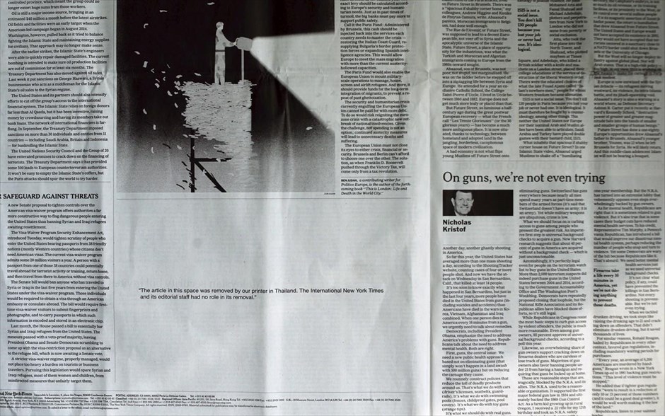 Λογοκρισία στη Ταϊλάνδη. Η ταϊλανδική εκτύπωση της διεθνούς έκδοσης των New York Times κυκλοφόρησε με κενό εκεί που στον υπόλοιπο κόσμο υπήρχε ένα ρεπορτάζ για την οικονομική κατάσταση της βασιλικής οικογένειας της χώρας. Αντ