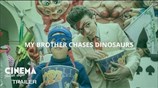 Cinema Italian Style 2019 Trailer: My Brother Chases Dinosaurs