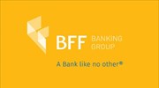 BFF Banking Group: Στο γ’ τρίμηνο το πρώτο υποκατάστημα στην Ελλάδα