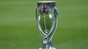 Στον «αέρα» το ευρωπαϊκό Super Cup