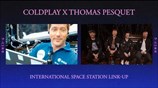 Coldplay x Thomas Pesquet - International Space Station Link-Up