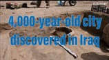 4,000-year-old city discovered in Iraq