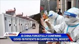 Is China forcefully confining COVID-19 patients in camped metal boxes? | Asianet Newsable
