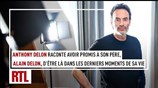 Anthony Delon raconte avoir promis à son père, d